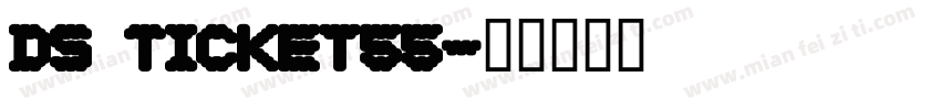 DS Ticket55字体转换